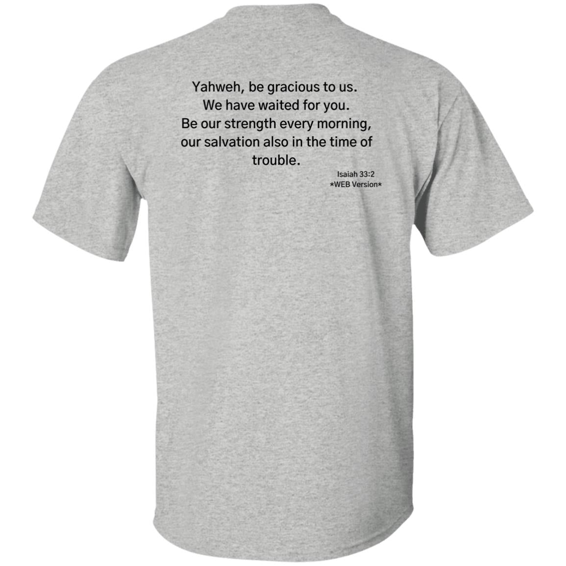 K.I. (Isa 33:2) T-Shirt